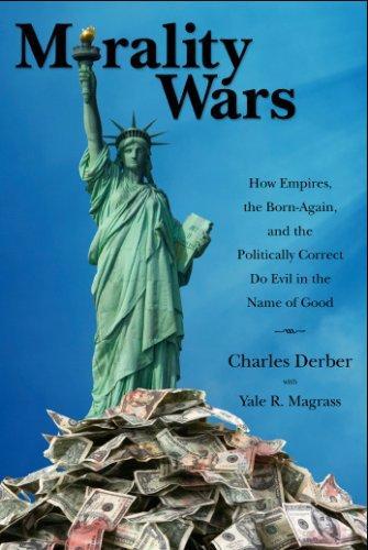 Morality Wars: How Empires, the Born Again and the Politically Correct Do Evil in the Name of Good 