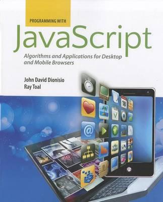 Programming With Javascript: Algorithms And Applications For Desktop And Mobile Browsers