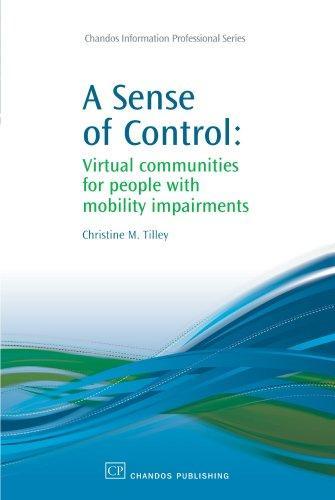 A Sense of Control: Virtual Communities for People with Mobility Impairments (Chandos Information Professional Series)