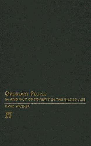 Ordinary People: In and Out of Poverty in the Gilded Age