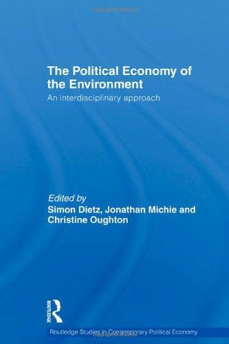 Political Economy of the Environment: An Interdisciplinary Approach (Routledge Studies in Contemporary Political Economy)