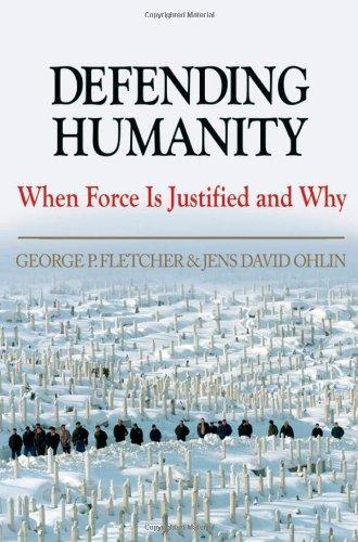 Defending Humanity: When Force Is Justified and Why