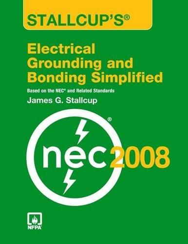 Stallcup'sý Electrical Grounding And Bonding Simplified, 2008 Edition