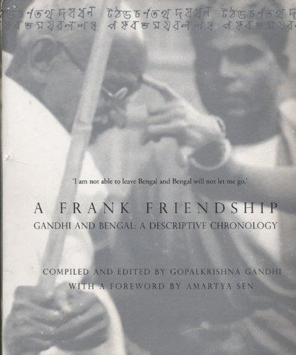 A Frank Friendship: Gandhi and Bengal: A Descriptive Chronology