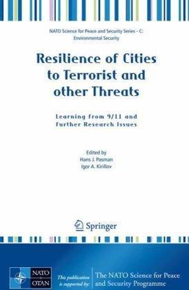 Resilience of Cities to Terrorist and other Threats: Learning from 9/11 and further Research Issues (NATO Science for Peace and Security Series C: Environmental Security) 