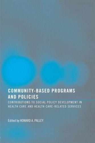 Community-Based Programs and Policies: Contributions to Social Policy Development in Health Care and Health Care-Related Services