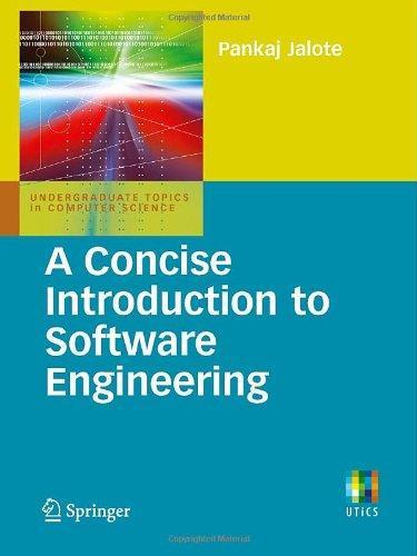 A Concise Introduction to Software Engineering (Undergraduate Topics in Computer Science) 