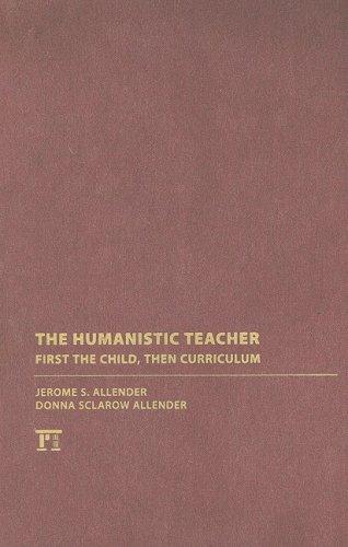 The Humanistic Teacher: First the Child, Then Curriculum