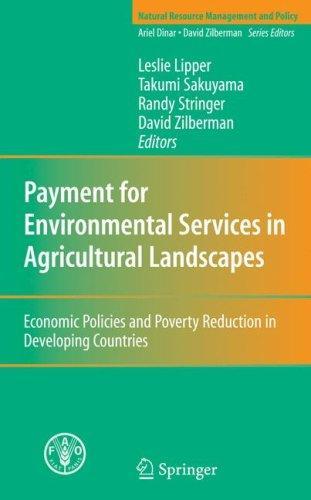 Payment for Environmental Services in Agricultural Landscapes: Economic Policies and Poverty Reduction in Developing Countries (Natural Resource Management and Policy) 