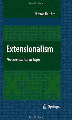 Extensionalism: The Revolution in Logic 