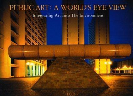 Public Art: A World's Eye View: Integrating Art into the Environment 