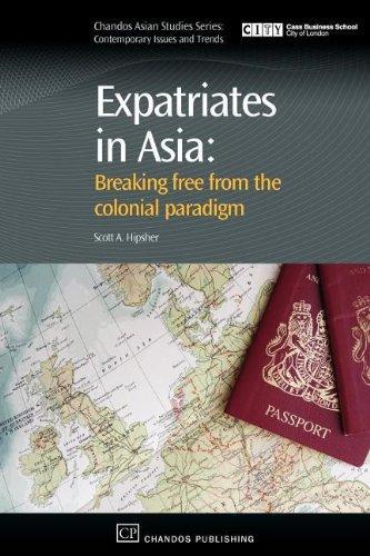 Expatriates in Asia: Breaking Free from the Colonial Paradigm (Chandos Asian Studies) 