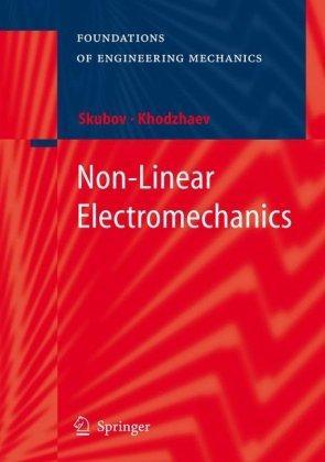 Non-Linear Electromechanics (Foundations of Engineering Mechanics) 