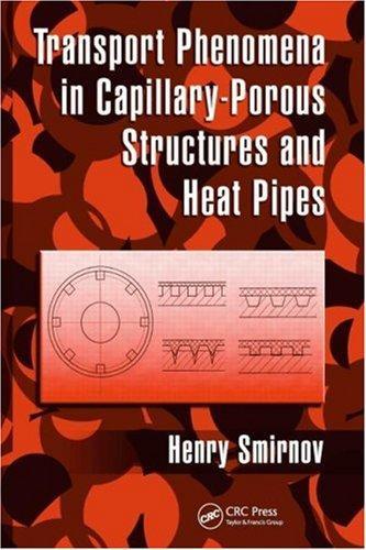 Transport Phenomena in Capillary-Porous Structures and Heat Pipes