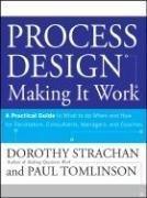 Process Design, A Practical Guide to What to do When and How for Facilitators, Consultants, Managers and Coaches: Making it Work