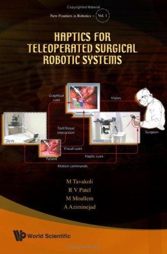 Haptics For Teleoperated Surgical Robotic Systems (New Frontiers in Robotics)
