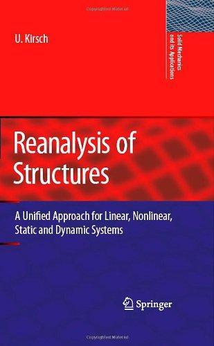 Reanalysis of Structures: A Unified Approach for Linear, Nonlinear, Static and Dynamic Systems (Solid Mechanics and Its Applications) 