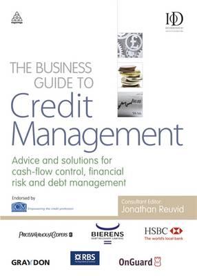 The Business Guide to Credit Management: Advice and solutions for cash-flow control, financial risk and debt management (Business Guides)