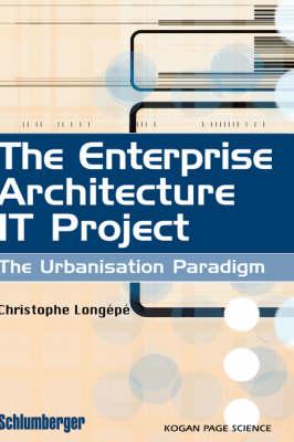 The Enterprise Architecture IT Project: The Urbanisation Paradigm