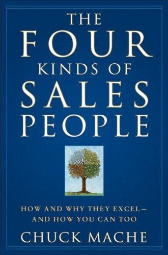 The Four Kinds of Sales People: How and Why They Excel- And How You Can Too 