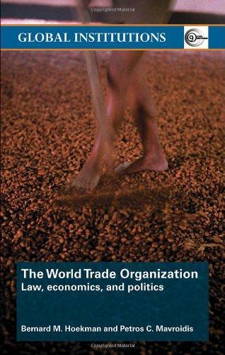The World Trade Organization: Law, Economics, and Politics