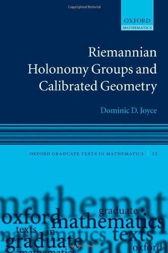 Riemannian Holonomy Groups and Calibrated Geometry (Oxford Graduate Texts in Mathematics) 