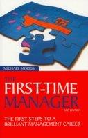 The First-Time Manager 3/e (The First Steps to A Brilliant Management Career)