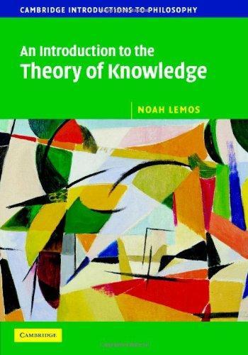 An Introduction to the Theory of Knowledge (Cambridge Introductions to Philosophy) 