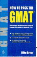 How to Pass The GMAT: Unbeatable preparation for success in the Graduate Management Admission Test