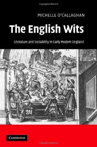 The English Wits: Literature and Sociability in Early Modern England 