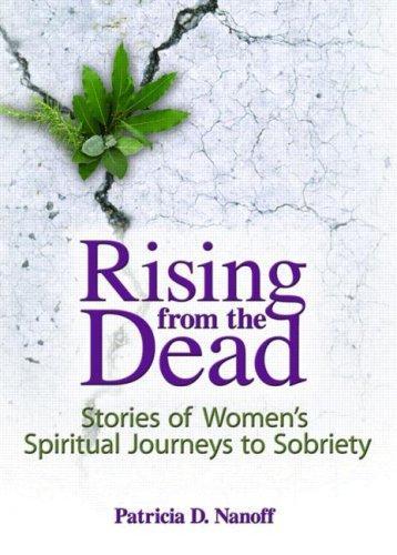 Rising from the Dead: Stories of Women's Spiritual Journeys to Sobriety (Haworth Pastoral Press Religion and Mental Health) 