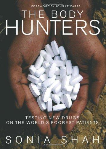 The Body Hunters: Testing New Drugs on the World's Poorest Patients