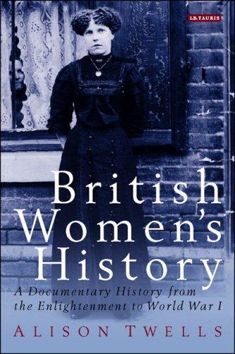 British Women's History: A Documentary History from the Enlightenment to World War I (Tauris History Readers) 