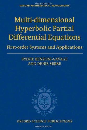 Multi-dimensional Hyperbolic Partial Differential Equations: First-order Systems and Applications (Oxford Mathematical Monographs)