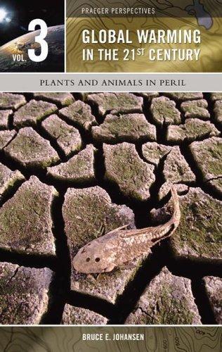 Global Warming in the 21st Century, Volume 3: Plants and Animals in Peril 