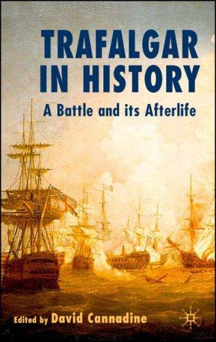 Trafalgar in History: A Battle and Its Afterlife 