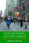 The Wearing of the Green: A History of St Patrick's Day 