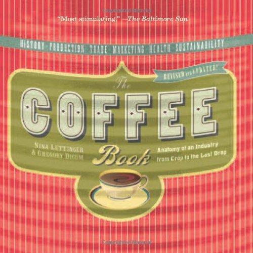 The Coffee Book: Anatomy of an Industry from Crop to the Last Drop (Bazaar Book) 