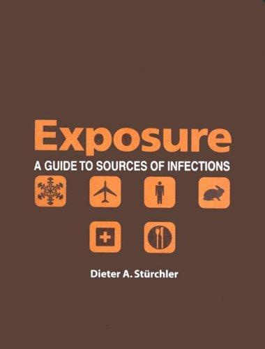 Exposure: A Guide to Sources of Infections