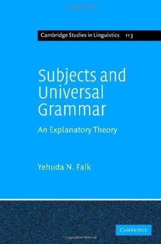 Subjects and Universal Grammar: An Explanatory Theory (Cambridge Studies in Linguistics) 