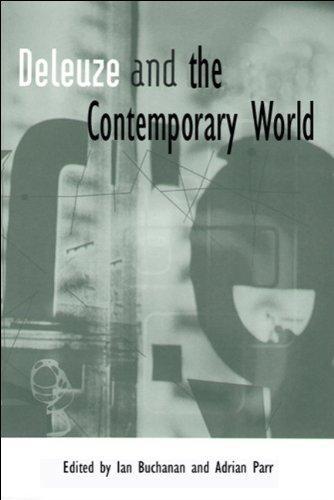 Deleuze and the Contemporary World (Deleuze Connections)