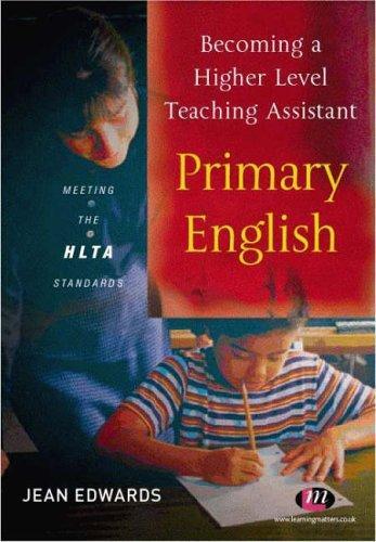 Becoming a Higher Level Teaching Assistant: Primary English (Higher Level Teaching Assistants Series)