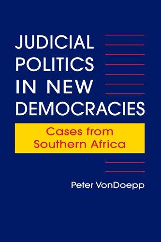 Judicial Politics in New Democracies: Cases from Southern Africa (Challenge and Change in African Politics) 