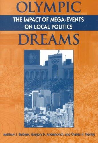  Olympic Dreams: The Impact of Mega-Events on Local Politics (Explorations in Public Policy) 