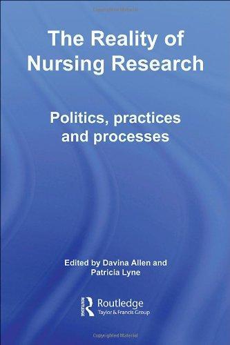 The Reality of Nursing Research: Politics, Practices and Processes