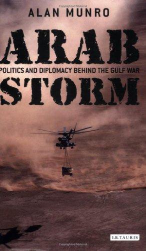 Arab Storm: Politics and Diplomacy Behind the Gulf War