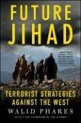 Future Jihad: Terrorist Strategies against the West 