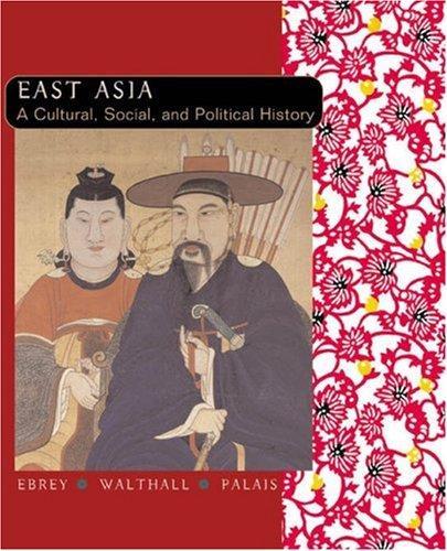 East Asia: A Cultural, Social, and Political History 