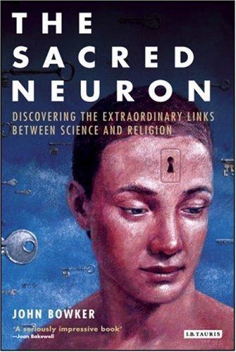 The Sacred Neuron: The Extraordinary New Discoveries Linking Science and Religion 