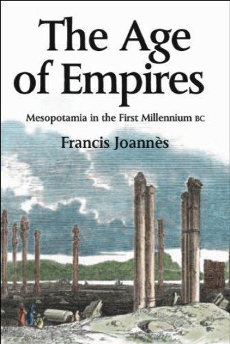 The Age of Empires: Mesopotamia in the First Millennium BC (Edinburgh History of the Scottish Parliament) 